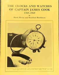 The Clocks and Watches of Captain James Cook 1769-1969 by Derek Howse and Beresford Hutchinson